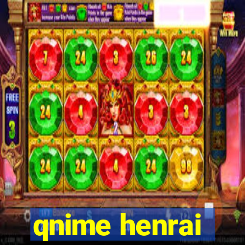 qnime henrai